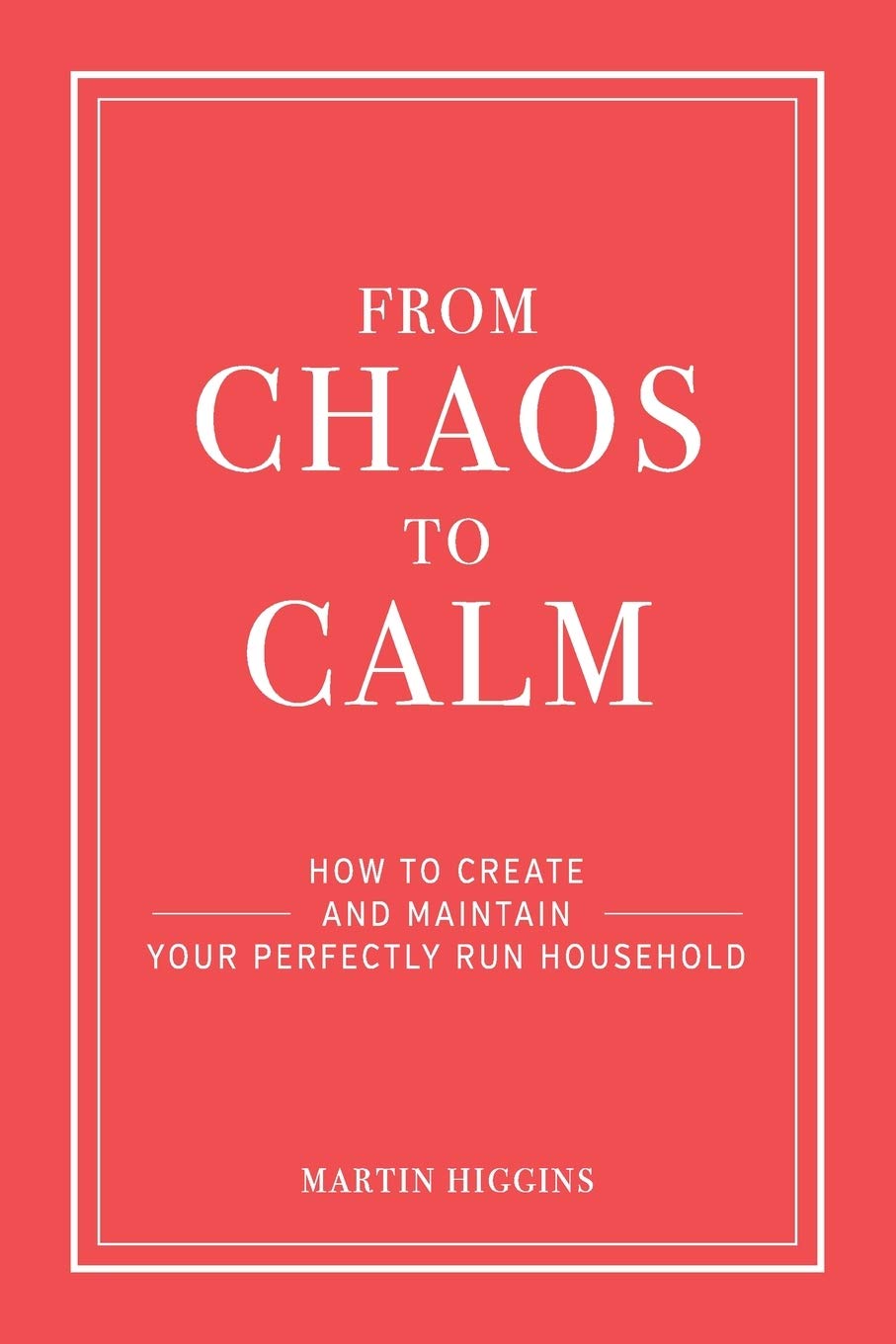 From Chaos to Calm by Martin Higgins — book cover